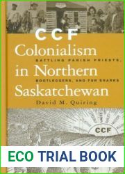 CCF Colonialism in Northern Saskatchewan: Battling Parish Priests, Bootleggers, and Fur Sharks