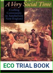 A Very Social Time: Crafting Community in Antebellum New England