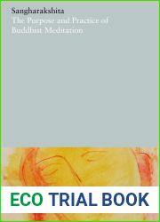 The Purpose and Practice of Buddhist Meditation: A Sourcebook of Teachings (The Complete Works of Sangharakshita)