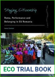 Staging Citizenship: Roma, Performance and Belonging in Eu Romania