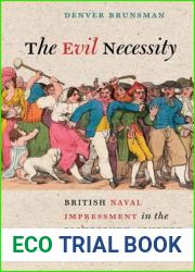 The Evil Necessity: British Naval Impressment in the Eighteenth-Century Atlantic World (Early American Histories)