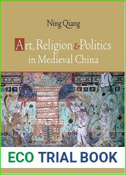 Art, Religion, and Politics In Medieval China