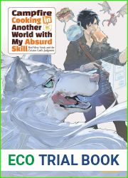 Campfire Cooking in Another World with My Absurd Skill: Volume 7
