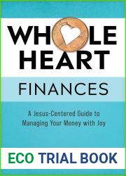 Whole Heart Finances: A Jesus-Centered Guide to Managing Your Money with Joy