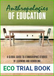 Anthropologies of Education: A Global Guide to Ethnographic Studies of Learning and Schooling