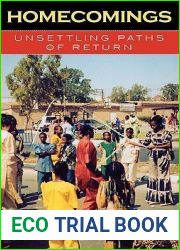 Homecomings: Unsettling Paths of Return (Program in Migration and Refugee Studies)