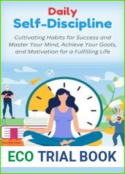 Daily Self-Discipline: Cultivating Habits for Success and Master Your Mind, Achieve Your Goals, and Motivation for a Fulfilling Life