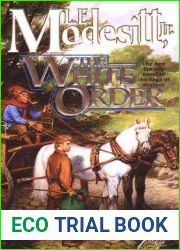 The White Order: Bk 8. In the and quot;Recluce and quot; Saga