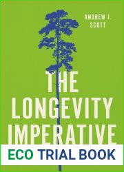 The Longevity Imperative: How to Build a Healthier and More Productive Society to Support Our Longer Lives