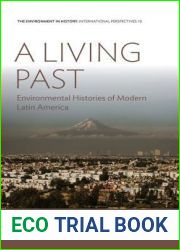 A Living Past: Environmental Histories of Modern Latin America