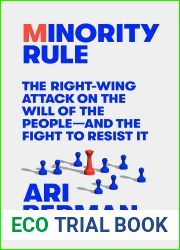 Minority Rule: The Right-Wing Attack on the Will of the People-and the Fight to Resist It