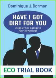 Have I Got Dirt For You: Using Office Gossip to Your Advantage