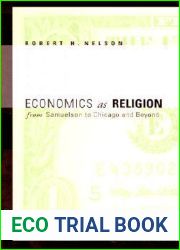 Economics as Religion: From Samuelson to Chicago and Beyond