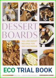 Dessert Boards: 100+ Decadent Recipes for Any Occasion