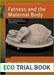 Fatness and the Maternal Body: Women|s Experiences of Corporeality and the Shaping of Social Policy (Fertility, Reproduction and Sexuality: Social and Cultural Perspectives, 22)