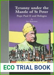 Tyranny under the Mantle of St Peter: Pope Paul II and Bologna (Brepols Late Medieval and Early Modern Studies)