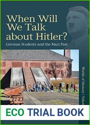 When Will We Talk About Hitler?: German Students and the Nazi Past (Worlds of Memory, 1)