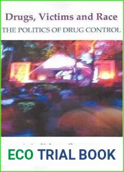 Drugs, Victims And Race: The Politics of Drugs Control
