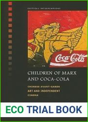 Children of Marx and Coca-Cola: Chinese Avant-garde Art and Independent Cinema (Critical Interventions)