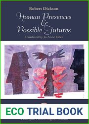 Human Presences and Possible Futures: Selected Poems (Essential Translations Series Book 10)