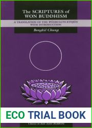 The Scriptures of Won Buddhism: A Translation of Wonbulgyo kyojon (Classics in East Asian Buddhism)