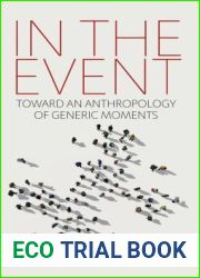 In the Event: Toward an Anthropology of Generic Moments