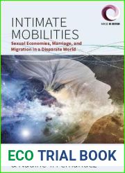 Intimate Mobilities: Sexual Economies, Marriage and Migration in a Disparate World (Worlds in Motion, 3)