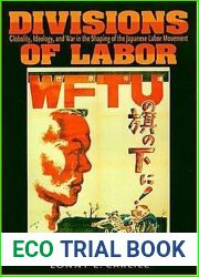 Divisions of Labor: Globality, Ideology, and War in the Shaping of the Japanese Labor Movement