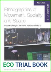 Ethnographies of Movement, Sociality and Space: Placemaking in the New Northern Ireland