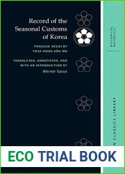 Record of the Seasonal Customs of Korea: Tongguk sesigi by Toae Hong Sok-mo (Korean Classics Library: Historical Materials, 12)