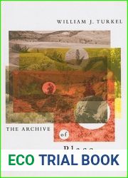 The Archive of Place: Unearthing the Pasts of the Chilcotin Plateau (Nature | History | Society)
