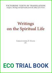 Writings on the Spiritual Life: A Selection of Works of Hugh, Adam, Achard, Richard, Walter, and Godfrey of St Victor (Victorine Texts in Translation, 4)