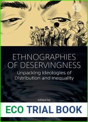 Ethnographies of Deservingness: Unpacking Ideologies of Distribution and Inequality (EASA Series, 45)