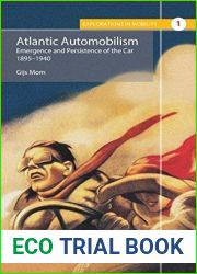 Atlantic Automobilism: Emergence and Persistence of the Car, 1895-1940 (Explorations in Mobility) by Gijs Mom (2014-12-30)