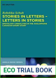 Stories in Letters - Letters in Stories: Epistolary Liminalities in the Anglophone Canadian Short Story (Buchreihe der Anglia Anglia Book Series, 75)