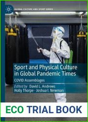 Sport and Physical Culture in Global Pandemic Times: COVID Assemblages (Global Culture and Sport Series)