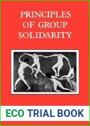 Principles of Group Solidarity (California Series on Social Choice and Political Economy) (Volume 11)