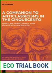 A Companion to Anticlassicisms in the Cinquecento (Classicism and Beyond Il classicismo e oltre, 1)