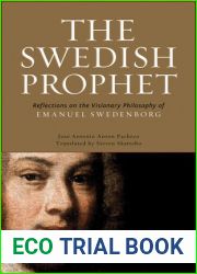 The Swedish Prophet: Reflections on the Visionary Philosophy of Emanuel Swedenborg (SWEDENBORG STUDIES)