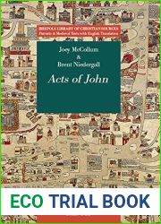 Acts of John (Brepols Library of Christian Sources: Patristic and Medieval Texts with English Translations, 7) (English and Ancient Greek Edition)