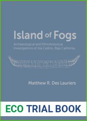 Island of Fogs: Archaeological and Ethnohistorical Investigations of Isla Cedros, Baja California