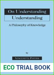 On Understanding Understanding: Philosophy of Knowledge