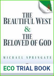 The Beautiful West and The Beloved of God (105) (Essential Prose Series)