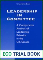 Leadership in Committee: A Comparative Analysis of Leadership Behavior in the U.S. Senate