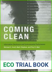 Coming Clean: Information Disclosure and Environmental Performance (American and Comparative Environmental Policy (Paperback))
