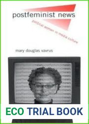 Postfeminist News: Political Women in Media Culture (Suny Series in Communication Studies) (Suny Communication Studies)