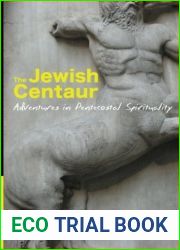 The Jewish Centaur: Adventures in Pentecostal Spirituality