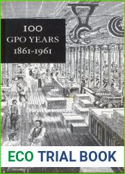100 GPO Years, 1861-1961: A History of United States Public Printing