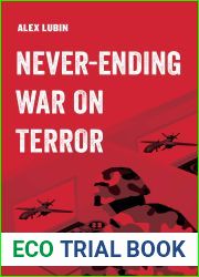 Never-Ending War on Terror (Volume 13) (American Studies Now: Critical Histories of the Present)