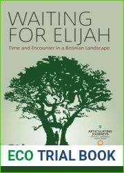 Waiting for Elijah: Time and Encounter in a Bosnian Landscape